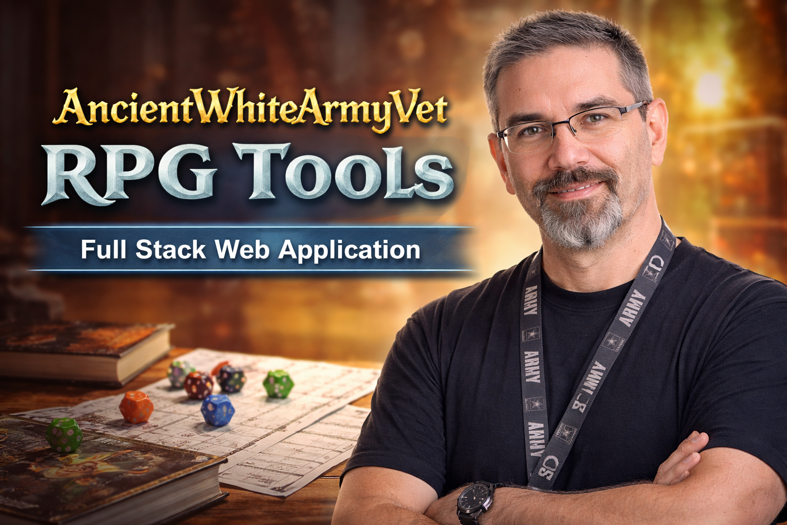 Professional promotional image of Frank Jamison standing confidently with arms crossed, facing the camera with a neutral head position and slight smile. He has salt and pepper hair, glasses, and a neatly trimmed goatee, and is wearing a dark shirt with an Army lanyard. The background features a warm, softly lit tabletop scene with role playing game books, character sheets, and colorful polyhedral dice. Large stylized text reads AncientWhiteArmyVet RPG Tools with a subtitle indicating it is a full stack web application.